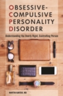 Image for Obsessive-compulsive personality disorder: understanding the overly rigid, controlling person