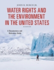 Image for Water rights and the environment in the United States: a documentary and reference guide