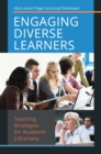 Image for Engaging diverse learners: teaching strategies for academic librarians