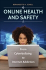 Image for Online Health and Safety: From Cyberbullying to Internet Addiction
