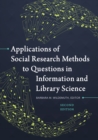 Image for Applications of social research methods to questions in information and library science