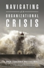 Image for Navigating an organizational crisis: when leadership matters most