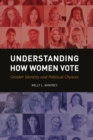 Image for Understanding how women vote: gender identity and political choices