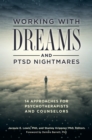 Image for Working with dreams and PTSD nightmares  : 14 approaches for psychotherapists and counselors
