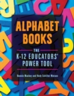 Image for Alphabet books: the K-12 educators&#39; power tool