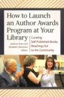 Image for How to launch an author awards program at your library  : curating self-published books, reaching out to the community