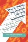 Image for Transforming information literacy instruction: threshold concepts in theory and practice