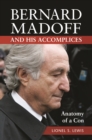 Image for Bernard Madoff and his accomplices: anatomy of a con