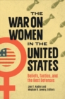 Image for The war on women in the United States: beliefs, tactics, and the best defenses