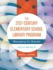 Image for The 21st-Century Elementary School Library Program : Managing for Results