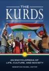 Image for The Kurds: an encyclopedia of life, culture, and society