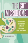 Image for The gut microbiome: exploring the connection between microbes, diet, and health