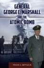 Image for General George C. Marshall and the Atomic Bomb
