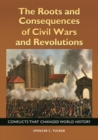 Image for The Roots and Consequences of Civil Wars and Revolutions : Conflicts That Changed World History