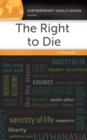 Image for The right to die: a reference handbook