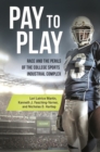 Image for Pay to Play : Race and the Perils of the College Sports Industrial Complex