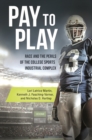 Image for Pay to play: race and the perils of the college sports industrial complex