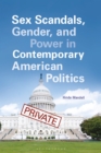 Image for Sex scandals, gender, and power in contemporary American politics