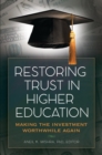 Image for Restoring Trust In Higher Education : Making the Investment Worthwhile Again