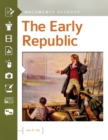 Image for Early Republic, The: Documents Decoded