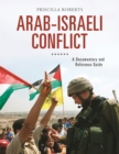 Image for Arab-Israeli conflict: a documentary and reference guide