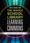 Image for The Whole School Library Learning Commons