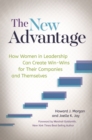 Image for The new advantage  : how women in leadership can create win-wins for their companies and themselves