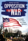 Image for Opposition to war: an encyclopedia of U.S. peace and antiwar movements