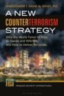Image for A new counterterrorism strategy: why the world failed to stop al Qaeda and ISIS/ISIL, and how to defeat terrorists