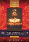 Image for The Holy Roman Empire : A Historical Encyclopedia [2 volumes]