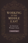 Image for Working in the Middle East: an American woman&#39;s story