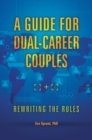 Image for A guide for dual-career couples  : rewriting the rules