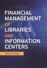Image for Financial management of libraries and information centers  : a professional resource