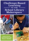 Image for Challenge-based learning in the school library makerspace