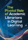 Image for The Pivotal Role of Academic Librarians in Digital Learning