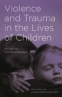 Image for Violence and Trauma in the Lives of Children