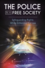 Image for The police in a free society  : safeguarding rights while enforcing the law