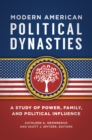 Image for Modern American political dynasties: a study of power, family, and political influence