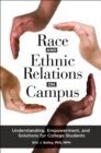 Image for Race and ethnic relations on campus  : understanding, empowerment, and solutions for college students