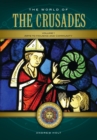 Image for The world of the crusades: a daily life encyclopedia