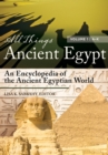Image for All Things Ancient Egypt : An Encyclopedia of the Ancient Egyptian World [2 volumes]
