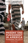 Image for Prisons and punishment in America: examining the facts