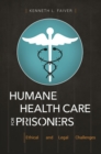 Image for Humane Health Care for Prisoners : Ethical and Legal Challenges