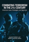Image for Combating terrorism in the 21st century  : American laws, strategies, and agencies