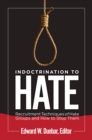 Image for Indoctrination to hate  : recruitment techniques of hate groups and how to stop them