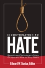 Image for Indoctrination to hate: recruitment techniques of hate groups and how to stop them