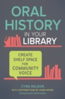 Image for Oral history in your library: create shelf space for community voice