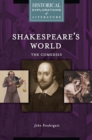 Image for Shakespeare&#39;s World: The Comedies: A Historical Exploration of Literature