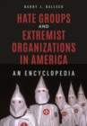 Image for Hate groups and extremist organizations in America: an encyclopedia