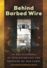 Image for Behind Barbed Wire : An Encyclopedia of Concentration and Prisoner-of-War Camps